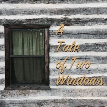 a tale of two windows