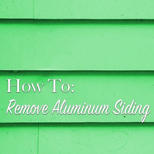 How To Remove Aluminum Siding The Craftsman Blog 4473